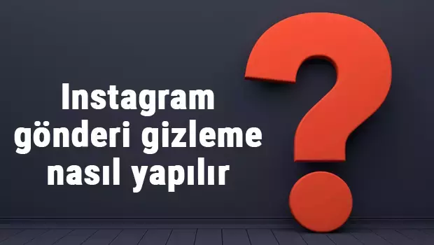 Instagram Gönderi Gizleme Özelliği Nasıl Kullanılır?