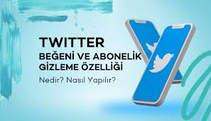 Twitter Beğeni ve Abonelik Gizleme Özelliği Nedir? Nasıl Yapılır?