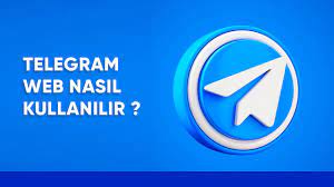 Telegram Web Kullanımı: Nasıl Kullanılır?