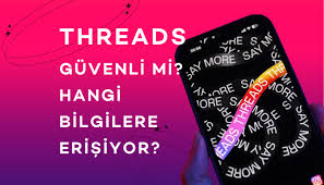 Threads Güvenli Mi? Hangi Bilgilere Erişiyor?