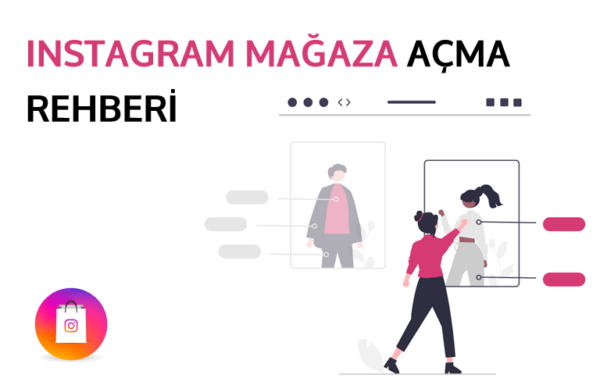 Instagram Mağaza Açma Nasıl Yapılır?