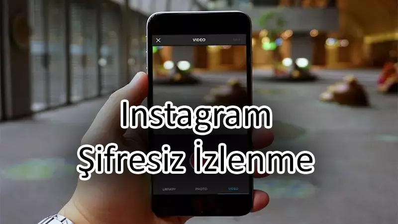 İnstagram Video İzlenme Hilesi 2018